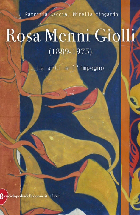 Könyv Rosa Menni Giolli (1889-1975). Le arti e l’impegno Patrizia Caccia