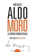 Carte Aldo Moro. La guerra fredda in Italia Pino Nazio