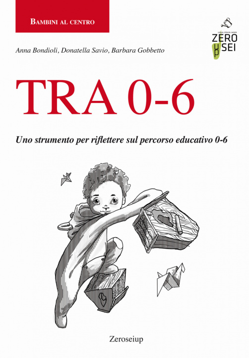 Kniha TRA 0-6. Uno strumento per riflettere sul percorso educativo 0-6 Anna Bondioli
