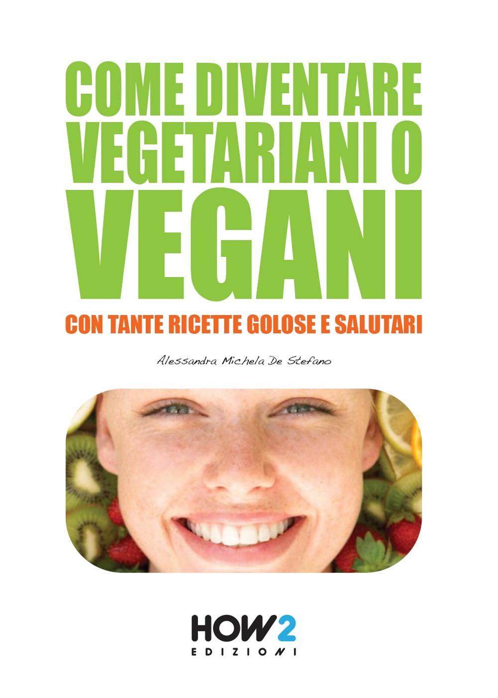 Könyv Come Diventare Vegetariani O Vegani Alessandra Michela De Stefano