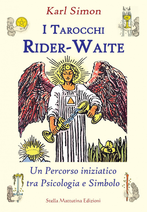 Knjiga tarocchi Rider-Waite. Un percorso iniziatico tra psicologia e simbolo Karl Simon