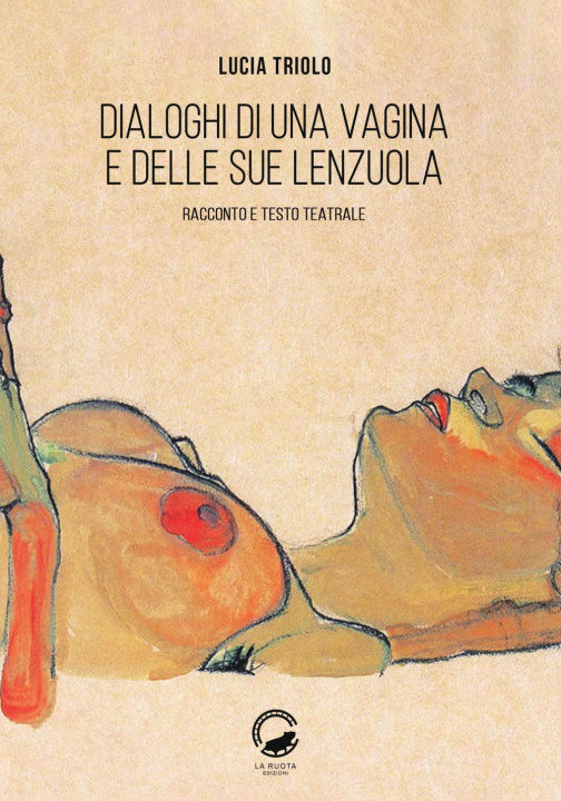 Kniha Dialoghi di una vagina e delle sue lenzuola. Racconto e testo teatrale Lucia Triolo