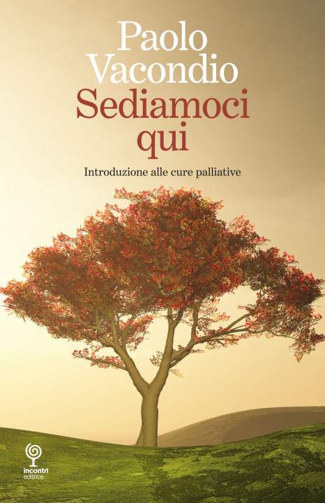 Книга Sediamoci qui. Introduzione alle cure palliative Paolo Vacondio