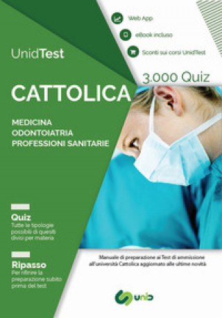 Kniha UnidTest. Università Cattolica. 3.000 quiz per il test di ammissione a Medicina, Odontoiatria e Professioni sanitarie Domenico Camasta