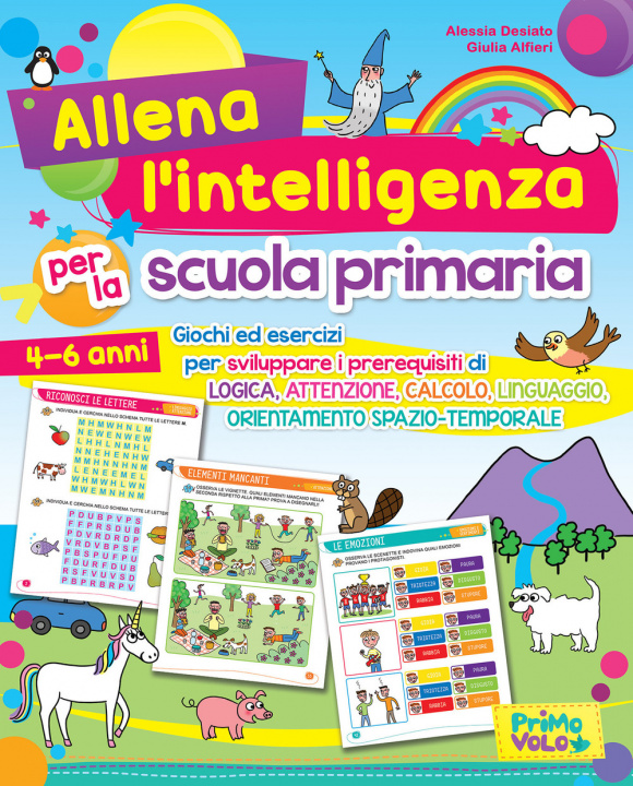 Kniha Allena l'intelligenza per la scuola primaria. Giochi ed esercizi per sviluppare i prerequisiti di logica, attenzione, calcolo, linguaggio, orientament Alessia Desiato