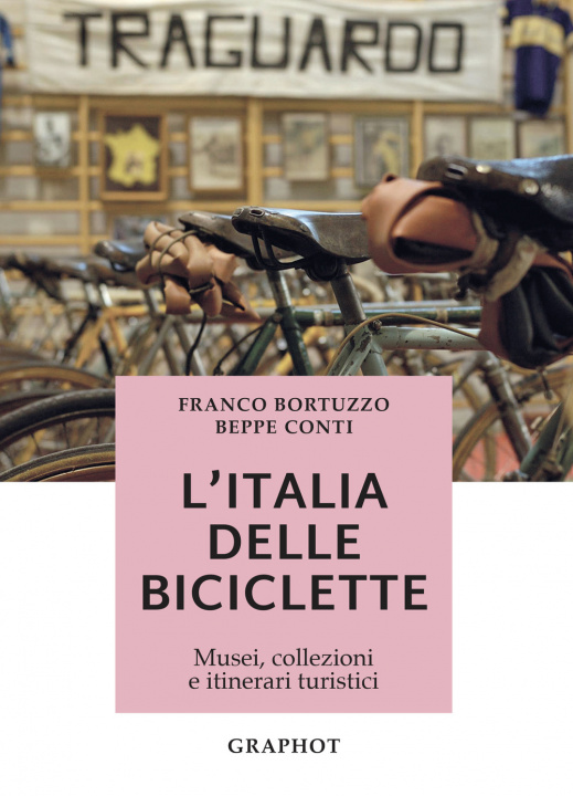 Kniha Italia delle biciclette. Musei, collezioni e itinerari turistici Beppe Conti