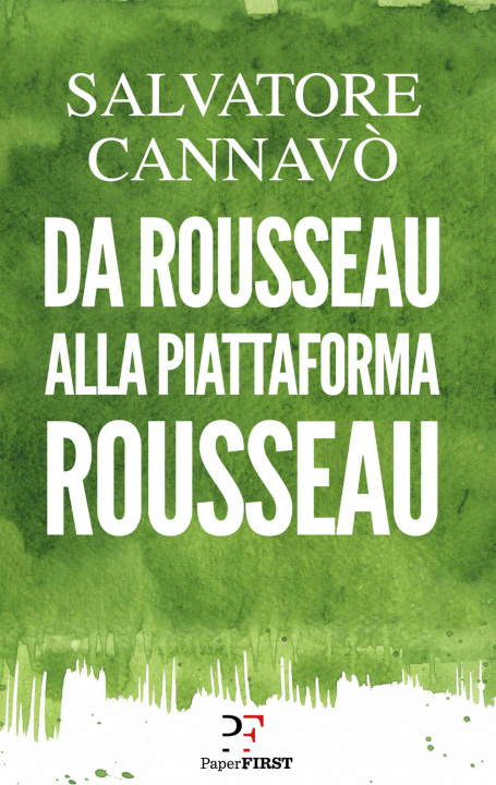 Könyv Da Rousseau alla piattaforma Rousseau Salvatore Cannavò