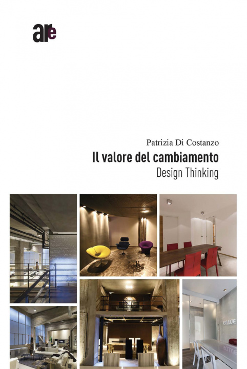 Kniha valore del cambiamento. Design thinking Patrizia Di Costanzo