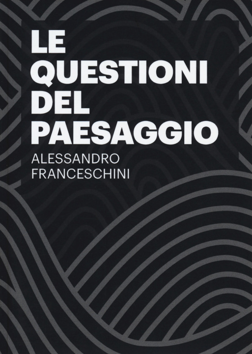 Kniha questioni del paesaggio Alessandro Franceschini