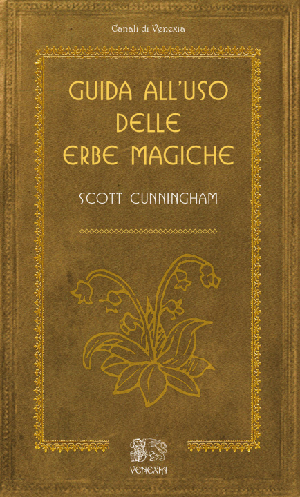 Knjiga Guida all'uso delle erbe magiche Scott Cunningham