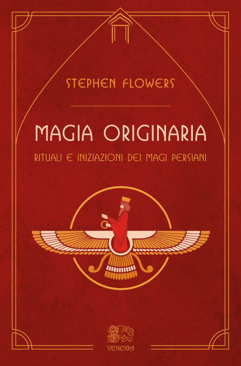 Knjiga Magia originaria. Rituali e iniziazioni dei Magi persiani Stephen Flowers