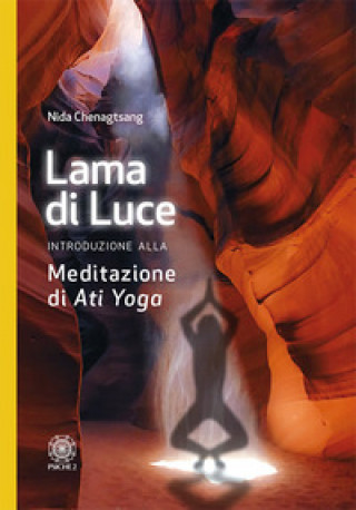 Kniha Lama di luce. Introduzione alla meditazione di «Ati yoga» Nida Chenagtsang