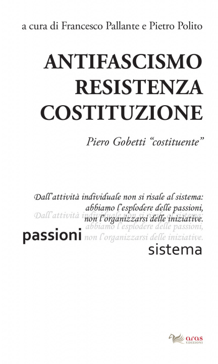 Kniha Antifascismo, resistenza, costituzione. Piero Gobetti «costituente» 
