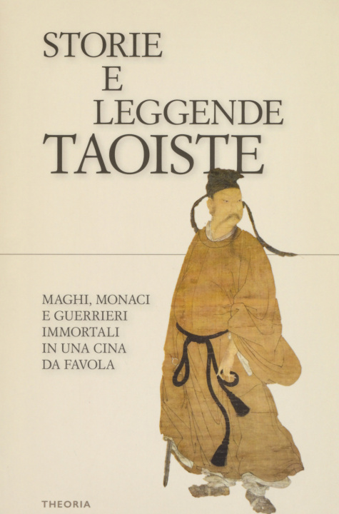 Libro Storie e leggende taoiste. Maghi, monaci e guerrieri immortali in una Cina da favola 