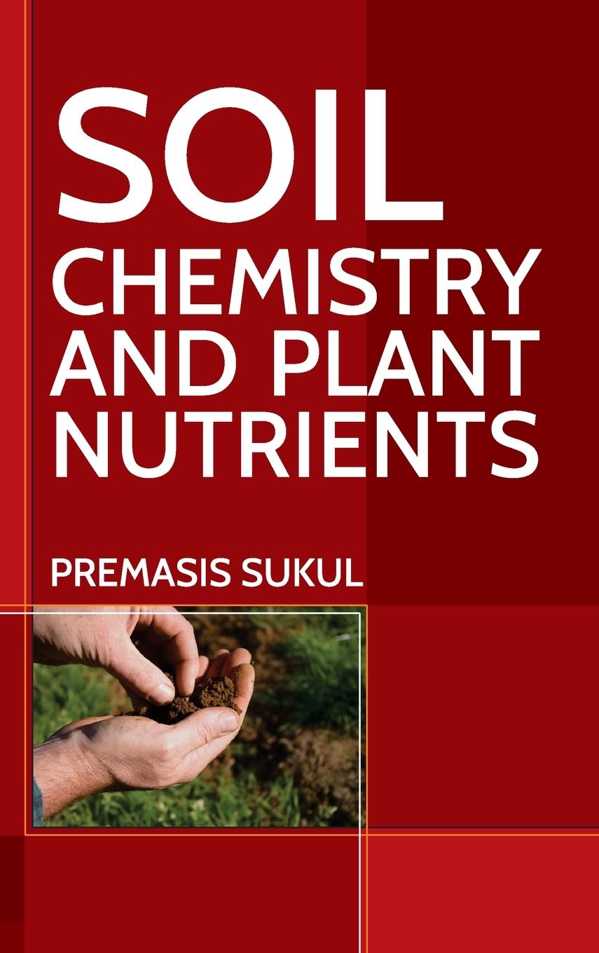 Könyv Soil Chemistry And Plant Nutrients 