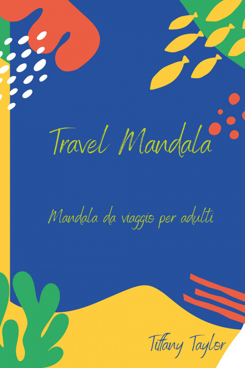 Carte Travel mandala. Mandala da viaggio per adulti Tiffany Taylor
