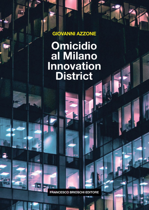 Kniha Omicidio al Milano Innovation District Giovanni Azzone