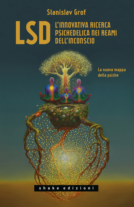 Kniha LSD. L'innovativa ricerca psichedelica nei reami dell'inconscio. La nuova mappa della psiche Stanislav Grof