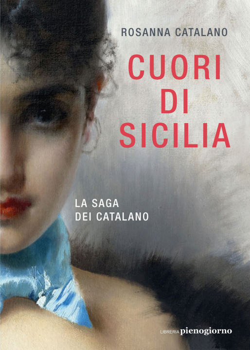 Книга Cuori di Sicilia. La saga dei Catalano Rosanna Catalano