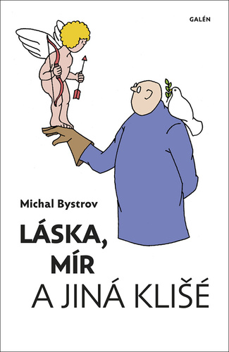 Könyv Láska, mír a jiná klišé Michal Bystrov