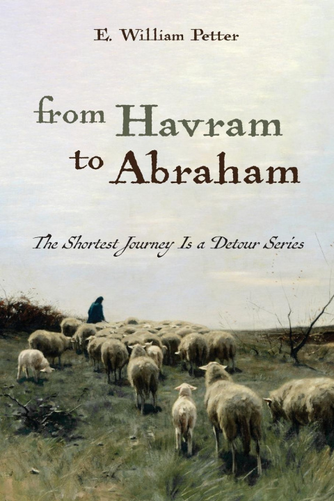 Knjiga From Havram to Abraham E. William Petter