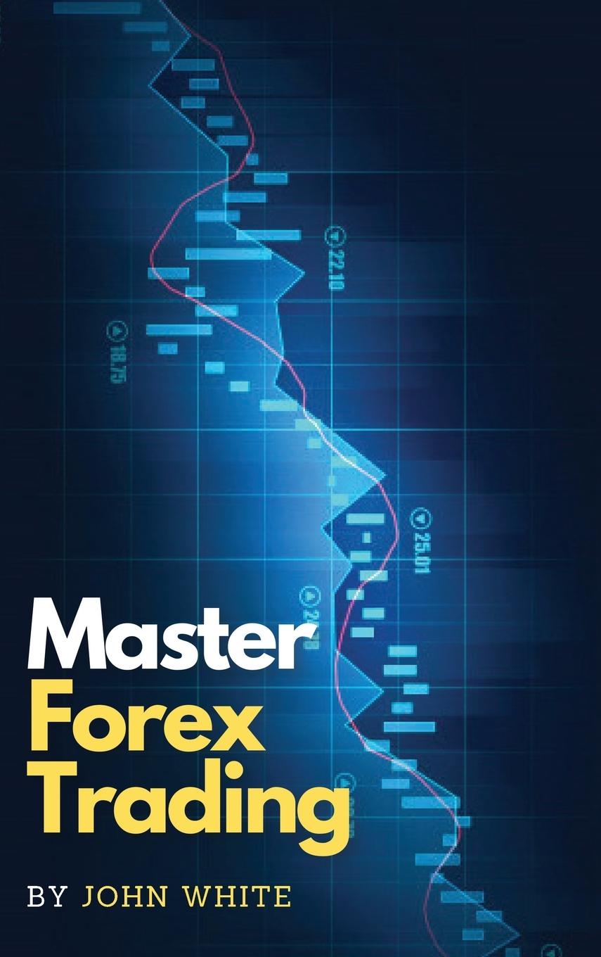 Könyv Master Forex Trading 