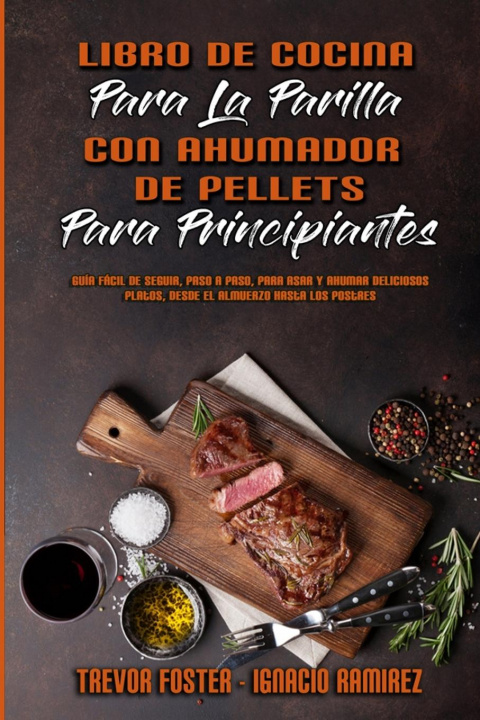Carte Libro De Cocina Para La Parrilla Con Ahumador De Pellets Para Principiantes Ignacio Ramirez