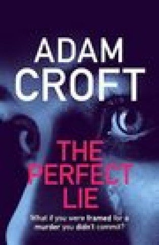 Книга The Perfect Lie ADAM CROFT