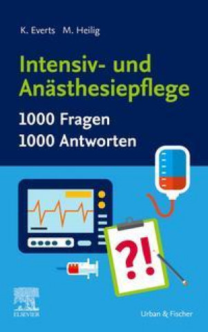Kniha Intensiv- und Anästhesiepflege. 1000 Fragen, 1000 Antworten Maren Heilig