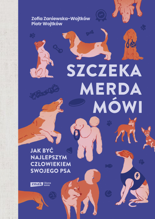 Book Szczeka, merda, mówi. Jak być najlepszym człowiekiem swojego psa Zofia Zaniewska-Wojtków