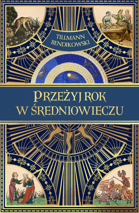 Könyv Przeżyj rok w średniowieczu Tillmann Bendikowski