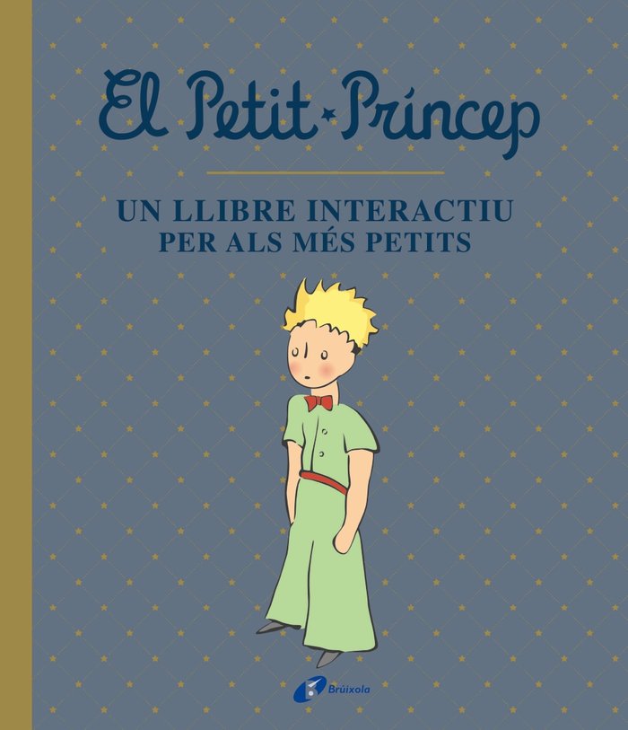 Kniha EL PETIT PRINCEP. UN LLIBRE INTERACTIU PER ALS MES PETITS DE SAINT-EXUPERY
