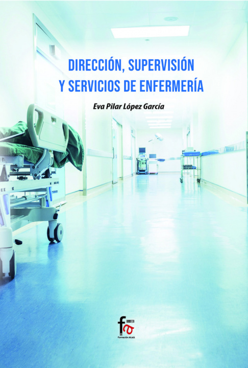 Könyv DIRECCION, SUPERVISION Y SERVICIOS DE ENFERMERIA LOPEZ GARCIA