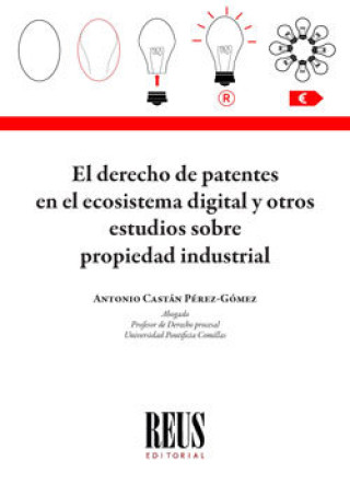 Книга El Derecho de patentes en el ecosistema digital y otros estudios sobre propiedad industrial CASTAN PEREZ-GOMEZ