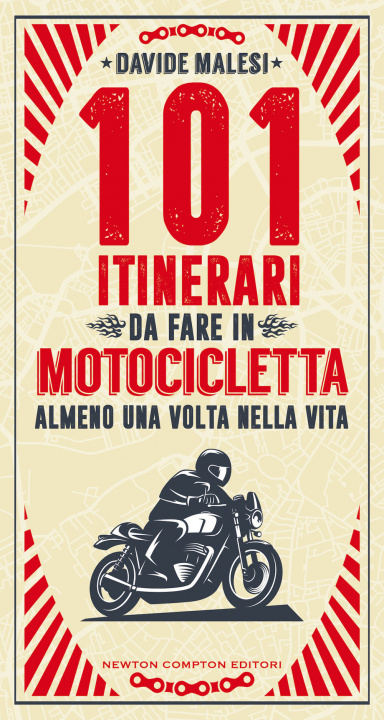 Könyv 101 itinerari da fare in motocicletta almeno una volta nella vita Davide Malesi