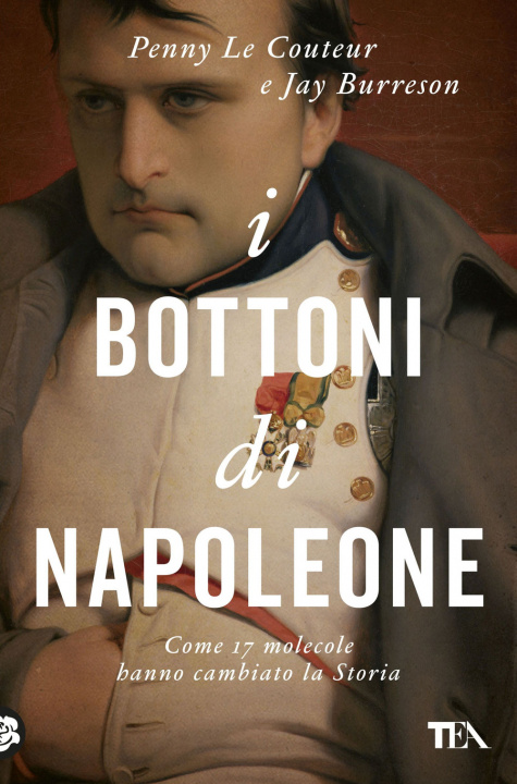 Boek bottoni di Napoleone. Come 17 molecole hanno cambiato la storia Penny Le Couteur