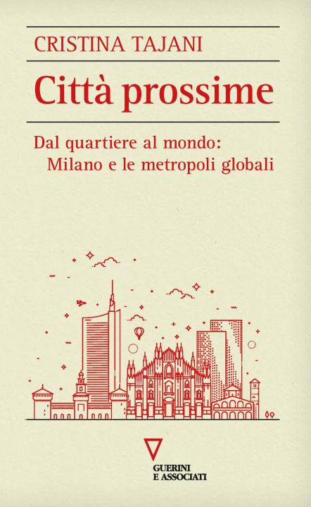 Книга Città prossime. Dal quartiere al mondo: Milano e le metropoli globali Cristina Tajani