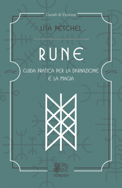 Kniha Rune. Guida pratica per la divinazione e la magia Lisa Peschel
