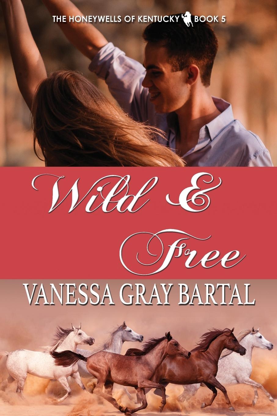 Knjiga Wild and Free Vanessa Gray Bartal