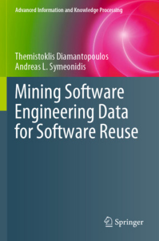 Könyv Mining Software Engineering Data for Software Reuse Themistoklis Diamantopoulos