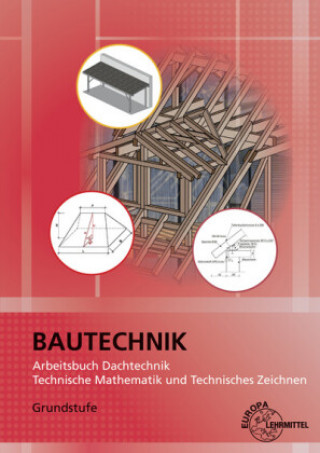 Könyv Bautechnik - Arbeitsbuch Dachtechnik Dirk Schnegelberger