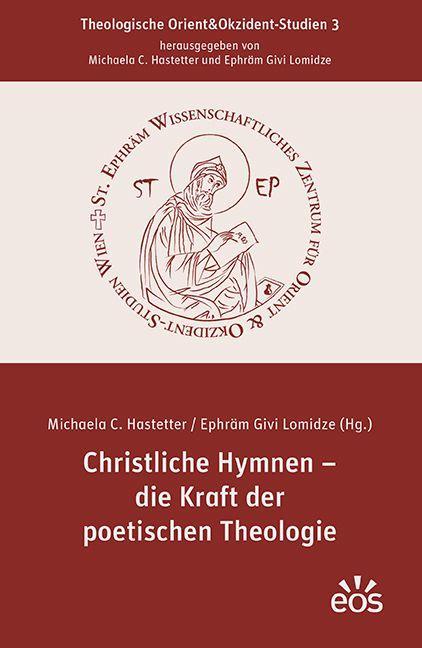 Kniha Christliche Hymnen - die Kraft der poetischen Theologie Michaela C. Hastetter