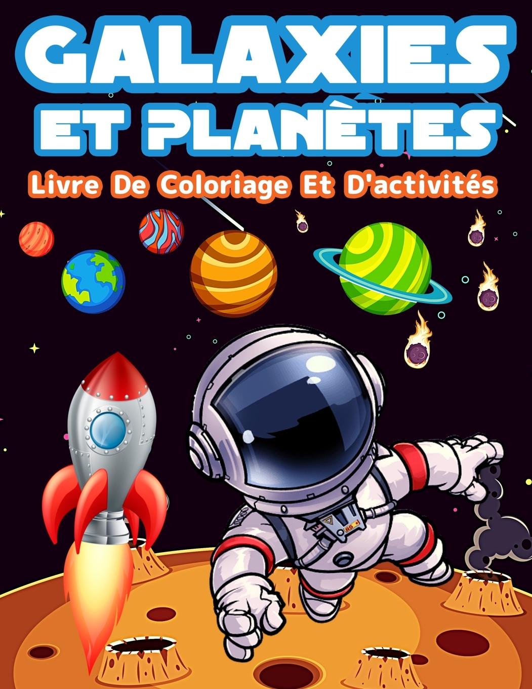 Knjiga Livre D'activites Et De Coloriage Galaxies Et Planetes Pour Les Enfants 