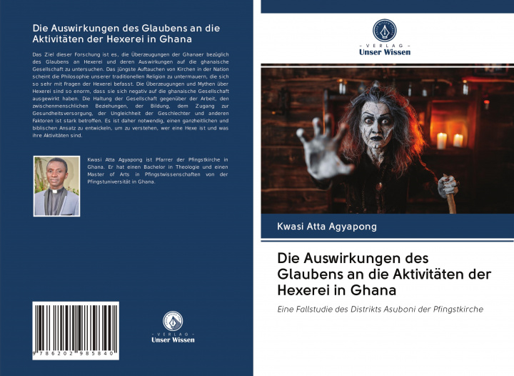 Buch Die Auswirkungen des Glaubens an die Aktivitäten der Hexerei in Ghana Kwasi Atta Agyapong