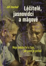 Carte Léčitelé, jasnovidci a mágové Jiří Kuchař