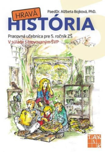 Carte Hravá história 5 pracovná učebnica Alžbeta Bojková