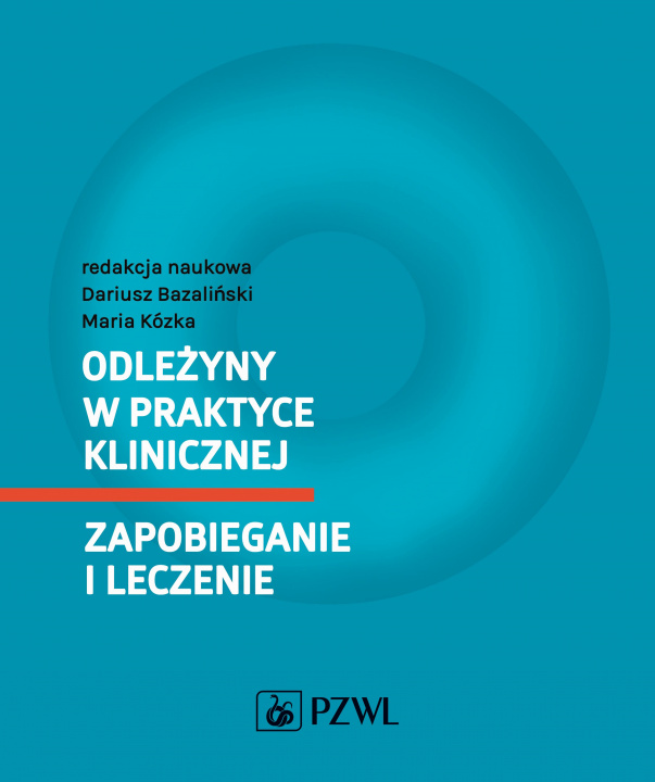 Книга Odleżyny w praktyce klinicznej Zapobieganie i leczenie Bazaliński Dariusz