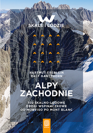 Βιβλίο Alpy Zachodnie 102 skalno-lodowe drogi wspinaczkowe od Monviso po Mont Blanc Eberlein Hartmut