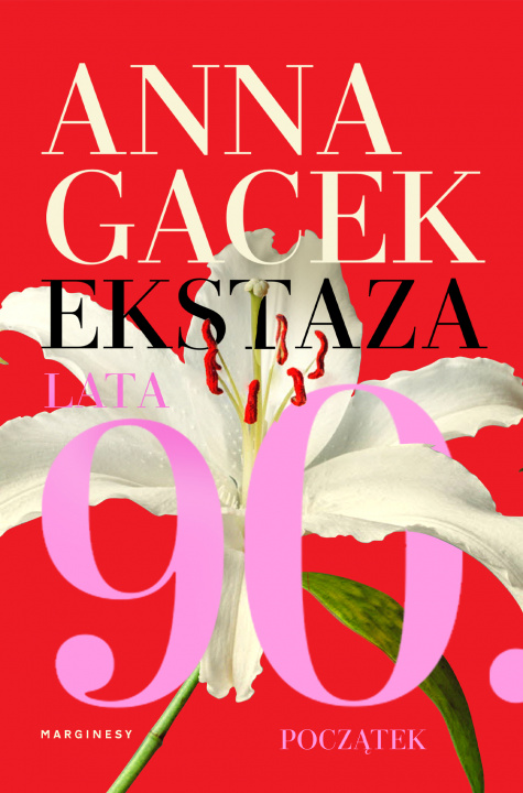 Buch Ekstaza. Lata 90. Początek Anna Gacek