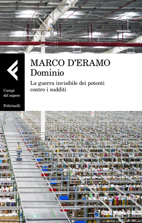 Könyv Dominio. La guerra invisibile dei potenti contro i sudditi Marco D'Eramo
